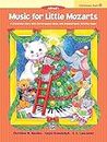 Music for Little Mozarts Christmas Fun, Bk 1: A Christmas Story with Performance Music and Related Music Activity Pages (Volume 1)
