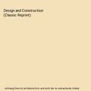 Design and Construction (Classic Reprint), Arthur Henry Chamberlain