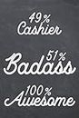 49% Cashier 51% Badass 100% Awesome: Cashier Dot Grid Notebook or Journal - Dotted Pages - Office Equipment & Supplies - Funny Cashier Gift Idea for Christmas or Birthday