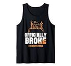 Officially Broke Newhomeowner House Home Housewarming Tank Top