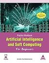 Artificial Intelligence and Soft Computing for Beginners, Third Edition: Practice Workbook