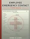 Employee Emergency Contact Form Book: Medical & Emergency Contact Information Forms for Employees | Suitable for Employers and Small Businesses | 50 Forms