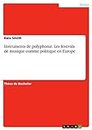 Instruments de polyphonie. Les festivals de musique comme politique en Europe (French Edition)