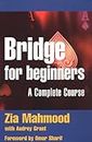 BRIDGE FOR BEGINNERS A COMPLETE CO: A Complete Course