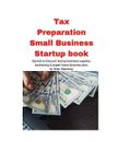 Tax Preparation Small Business Startup book: Secrets to discount startup busines