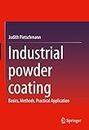 Industrial Powder Coating: Basics, Methods, Practical Application