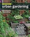Field Guide to Urban Gardening: How to Grow Plants, No Matter Where You Live: Balconies and Rooftops, Raised Beds, Vertical Gardening, Indoor Edibles, Hydroponics