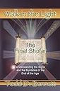The Final Shofar: Understanding the Signs and the Mysteries of the End of the Age (Walk in the Light Book 12)