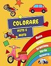 Colorare auto e moto: Libro da colorare per bambini dai 3 ai 12 anni con 50 disegni di auto e moto divertenti che aiutano a stimolare la creatività dei bambini.