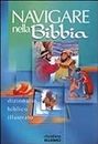 Navigare nella Bibbia. Dizionario biblico illustrato (Libri per ragazzi e bambini)