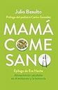 Mamá come sano: Alimentación saludable en el embarazo y la lactancia (Spanish Edition)