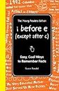 I Before E (Except After C): The Young Readers Edition: Easy, Cool Ways to Remember Facts (I Wish I Knew That)