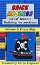 Brick Madness - LEGO® Mosaic Building Instructions: Volume 6 - Pirate Ship (Brick Madness - LEGO® Project Building Instructions)