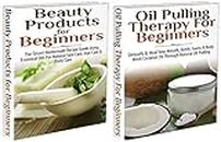 Essential Oils Box Set #14: Beauty Products for Beginners & Oil Pulling Therapy For Beginners (Coconut Oils, Skin Care, Hair Loss, Aromatherapy, Essential ... Loss, Cleansing, Healing, Detox, Beauty)