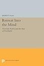 Retreat into the Mind: Victorian Poetry and the Rise of Psychiatry: 1153