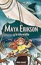 Maya Erikson 5. Maya Erikson y la isla oculta: Un emocionante libro de aventuras para niños y niñas valientes (Edad: 7, 8, 9, 10, 11 y 12 años)