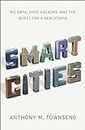 Smart Cities: Big Data, Civic Hackers And The Quest For A New Utopia