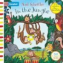 In the Jungle: A Push, Pull, Slide Book (Campbell Axel Scheffler, 6)