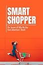 Smart Shopper: The Secrets Of Why We Buy From Advertisers' Hands