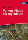 Vorkurs Physics for Engineers ( Know Basis Ingenieurwissenschaften, Band Book