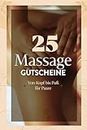 25 Massage Gutscheine von Kopf bis Fuß für Paare: Massagebuch für Paare - Massagegutscheine als perfektes Geschenk zum Valentinstag oder Jahrestag (German Edition)