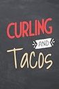 Curling and Tacos: Notebook or Journal - Size 6 x 9 - 110 Dot Grid Pages - Office Equipment, Supplies, Gear - Funny Curling Gift Idea for Christmas or Birthday