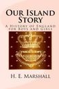 Our Island Story: A History of England for Boys and Girls - Paperback - GOOD