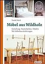 Mobel aus Wildholz [German]