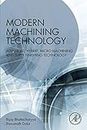 Modern Machining Technology: Advanced, Hybrid, Micro Machining and Super Finishing Technology