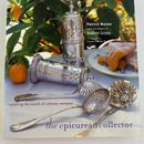 THE EPICUREAN COLLECTOR by PATRICK DUNNE CULINARY ANTIQUES DINING ENTERTAINING