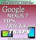 Google Nexus 7 Tips, Tricks, and Traps: A How-To Tutorial for the Google Nexus 7