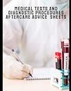 Medical Tests and Diagnostic Procedures: Immediate care, daily care, signs of infection, signature, consent: 54 forms, 108 pages 8.5 x11 inches