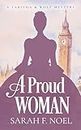 A Proud Woman: A Historical Romance Mystery (Tabitha & Wolf Historical Mystery Series Book 1)