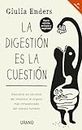 LA DIGESTIÓN ES LA CUESTIÓN: Descubre los secretos del intestino, el órgano más infravalorado del cuerpo humano (Spanish Edition)