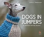 Dogs in Jumpers: 12 practical knitting projects