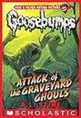 Attack of the Graveyard Ghouls (Classic Goosebumps #31) (Goosebumps Series 2000 Book 11)