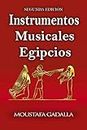 Instrumentos musicales egipcios (Spanish Edition)