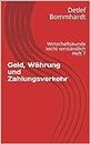 Geld, Währung und Zahlungsverkehr: Wirtschaftskunde leicht verständlich Heft 7 (German Edition)