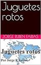 Juguetes rotos (Spanish Edition)