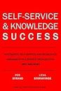 SELF-SERVICE & KNOWLEDGE SUCCESS: Successful self-service and knowledge management in a service organization