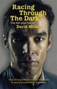 Racing Through the Dark: The Fall and Rise of David Millar Set Paperback NEW 