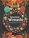 Ornament Wreath Coloring Book For Kids: Easy and Cute Christmas Ornaments Coloring Designs for Children