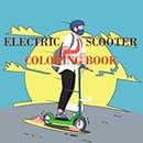 Electric scooter coloring book: Collection of electric scooter coloring pages for Mindfulness and Relaxation