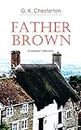 Father Brown (Complete Collection): 53 Murder Mysteries: The Scandal of Father Brown, The Donnington Affair & The Mask of Midas… (Classic Literature & Fiction Book 100)