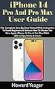 iPhone 14 Pro And Pro Max User Guide: The Complete Step By Step Manual With Instruction To Teach Beginners & Seniors How To Master New Apple iPhone 14 ... (HANDY TECH GUIDES Book 6) (English Edition)