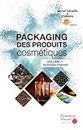 Packaging des produits cosmétiques: Volume 1, Packaging primaire