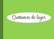 Quittances de loyer: Carnet à Souche de 50 Feuillets - Carnet Quittance Loyer pour Type de Contrat Location Vide, Meublé, garages ou Commercial (French Edition)