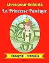 Livre pour Enfants : La Princesse Pastèque (Espagnol-Français) (Espagnol-Français Livre Bilingue pour Enfants t. 1) (French Edition)