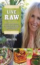 Live Raw: Raw Food Recipes for Good Health and Timeless Beauty by Mimi Kirk...