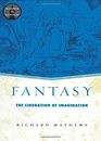 Fantasy: The Liberation of Imagination (Genres in Context) by Mathews New..